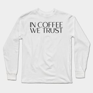 Coffee - Funny Quote shirt Long Sleeve T-Shirt